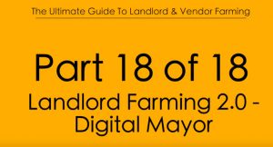 Pt18 Landlord Farming 2.0 - The Digital Mayor Technique