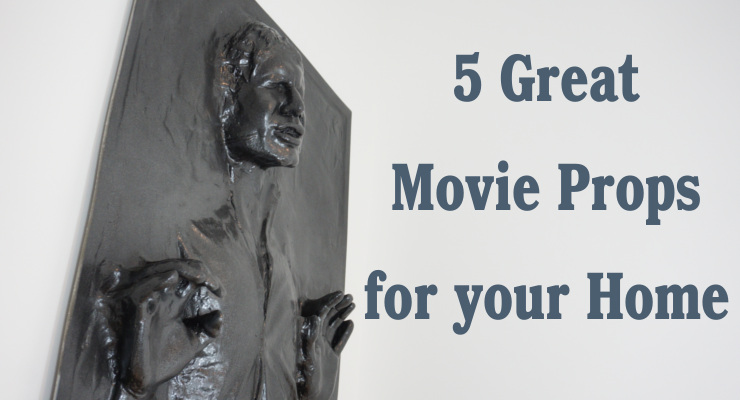 5 Great Movie Props for your Home