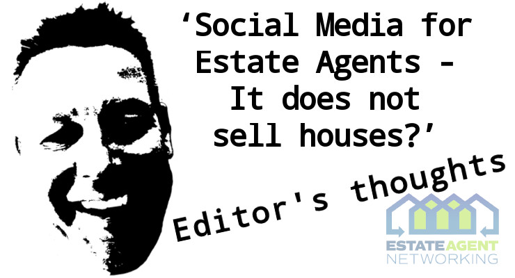 Social Media for Estate Agents - It does not sell houses